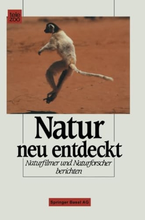 Schmitt. Natur neu entdeckt - Naturfilmer und Naturforscher berichten. Birkhäuser Basel, 2014.