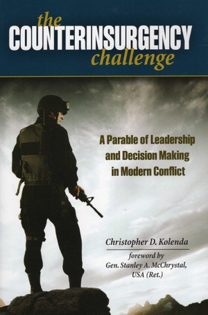 Kolenda, Christopher D. / Stanley A. Mcchrystal. The Counterinsurgency Challenge. Globe Pequot Publishing Group Inc, 2012.