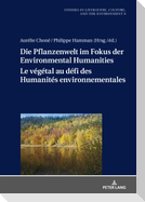 Die Pflanzenwelt im Fokus der Environmental Humanities / Le végétal au défi des Humanités environnementales