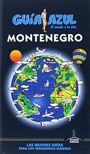 Monreal Iglesia, Manuel. Montenegro. Guías Azules de España, S.A., 2018.