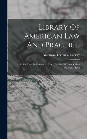 Society, American Technical. Library Of American Law And Practice - Patent Law. International Law. Conflict Of Laws. Office Practice. Index. Creative Media Partners, LLC, 2022.