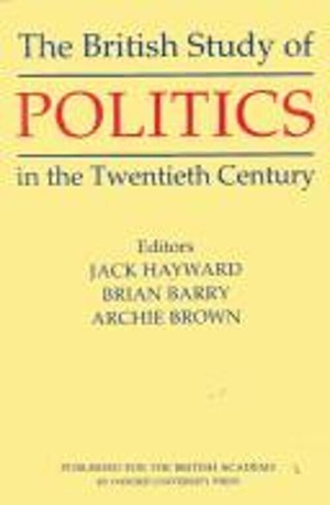 Hayward. The British Study of Politics in the Twentieth Century (pbk). Liverpool University Press, 2025.
