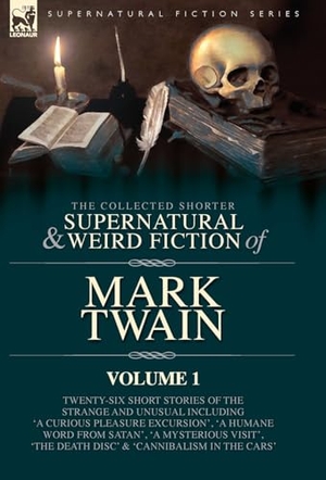 Twain, Mark. The Collected Shorter Supernatural & Weird Fiction of Mark Twain - Volume 1 - Twenty-Six Short Stories of the Strange and Unusual Including 'A Curious Pleasure  Excursion', 'A Humane Word from Satan', 'A Mysterious Visit', 'The Death Disc' and  'Cannibalis. Oakpast, 2026.