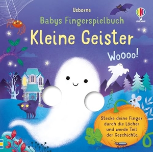 Brooks, Felicity. Babys Fingerspielbuch: Kleine Geister - interaktives Mitmachbuch, bei dem Kinderfinger zu Geisterärmchen werden - altersgerechte Halloween-Geschichte - für Kinder ab 1 Jahr. Usborne Verlag, 2025.