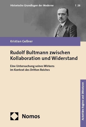 Geßner, Kristian. Rudolf Bultmann zwischen Kollaboration und Widerstand - Eine Untersuchung seines Wirkens im Kontext des Dritten Reiches. Nomos Verlags GmbH, 2024.