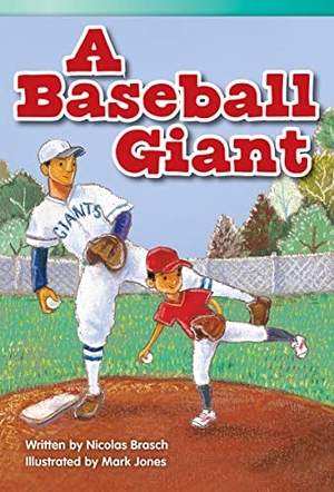Brasch, Nicolas. A Baseball Giant. Teacher Created Materials, 2013.