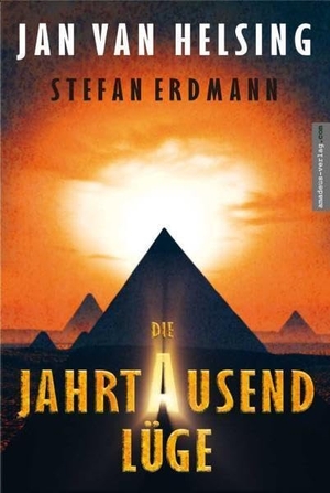 Helsing, Jan van / Stefan Erdmann. Die Jahrtausendlüge - Auf der Spur des Pyramidenrätsels. Amadeus Verlag, 2008.