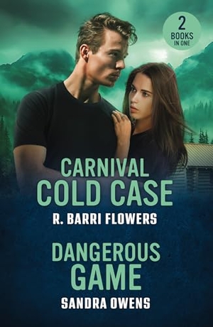 Flowers, R. Barri / Sandra Owens. Carnival Cold Case / Dangerous Game - Carnival Cold Case (Criminal Case Files) / Dangerous Game (the Phoenix Three). HarperCollins Publishers, 2026.