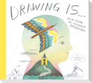 Drawing Is ...