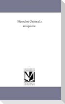 Herodoti orientalia Antiquiora;