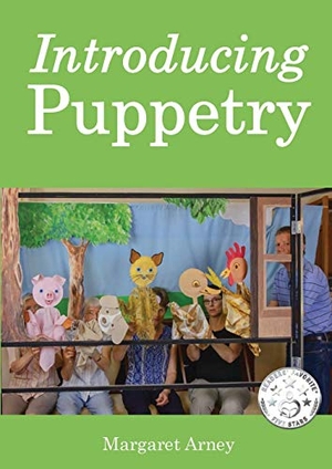Arney, Margaret. Introducing Puppetry. Karen Mc Dermott, 2019.