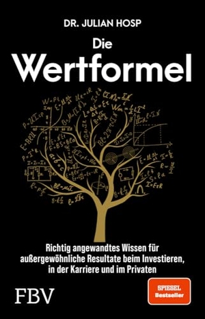 Hosp, Julian. Die Wertformel - Richtig angewandtes Wissen für außergewöhnliche Resultate beim Investieren, in der Karriere und im Privaten. Finanzbuch Verlag, 2024.