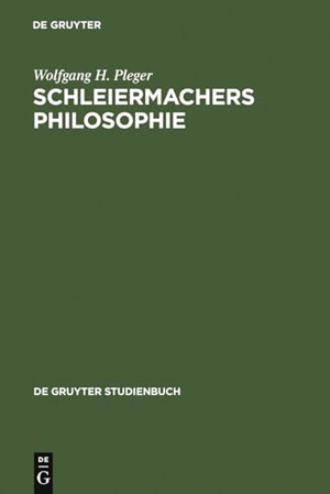 Pleger, Wolfgang H.. Schleiermachers Philosophie. De Gruyter, 1988.