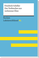Der Verbrecher aus verlorener Ehre von Friedrich Schiller: Lektüreschlüssel mit Inhaltsangabe, Interpretation, Prüfungsaufgaben mit Lösungen, Lernglossar. (Reclam Lektüreschlüssel XL)