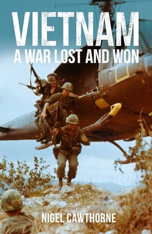 Cawthorne, Nigel. Vietnam - A War Lost and Won. Arcturus Publishing, 2022.
