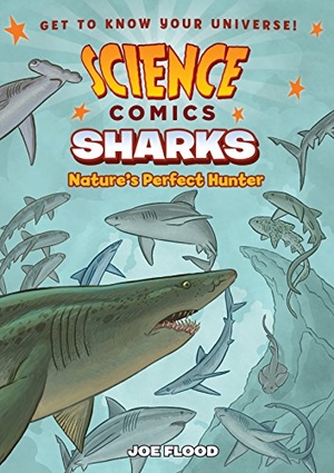 Flood, Joe. Science Comics: Sharks - Nature's Perfect Hunter. First Second, 2018.