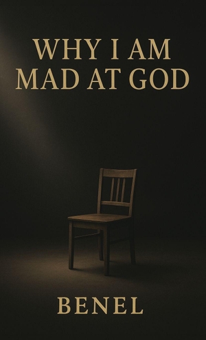 Benel. Why I Am Mad at God. Booxai, 2026.