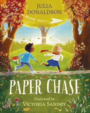 Donaldson, Julia. Paper Chase. Scholastic Ltd., 2026.