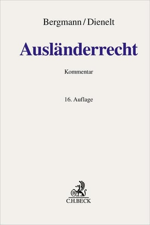 Bergmann, Jan / Klaus Dienelt (Hrsg.). Ausländerrecht - Aufenthaltsgesetz, Freizügigkeitsgesetz/EU und ARB 1/80 (Auszug), Europäische Menschenrechtskonvention (Auszug), Grundrechtecharta und Artikel 16a GG, Asylgesetz. Kommentar. C.H. Beck, 2026.