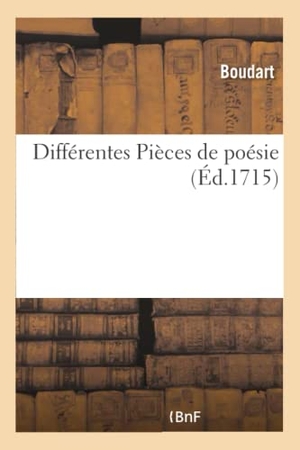 Boudart. Différentes Pièces de poésie. Hachette Livre - BNF, 2018.