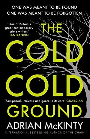 McKinty, Adrian. The Cold Cold Ground. Profile Books, 2012.