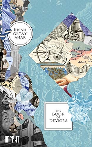 Anar, Ihsan Oktay. The Book of Devices. IMPRINT PRESS INC., 2017.