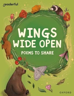 Baker, Catherine. Readerful Books for Sharing: Year 6/Primary 7: Wings Wide Open: Poems to Share. Oxford University Press, 2024.