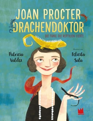Valdez, Patricia. Joan Procter, Drachendoktor - Die Frau, die Reptilien liebte. von Hacht Verlag GmbH, 2023.