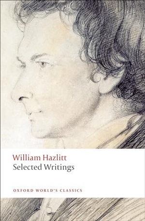 Hazlitt, William. Selected Writings. Oxford University Press, 2009.