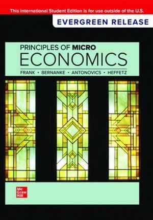 Bernanke, Ben / Antonovics, Kate et al. Principles of Microeconomics: 2024 Release ISE. McGraw-Hill Education, 2024.
