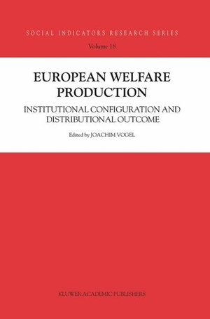 Vogel, Joachim / Theorell, Töres et al. European Welfare Production - Institutional Configuration and Distributional Outcome. Springer Netherlands, 2012.