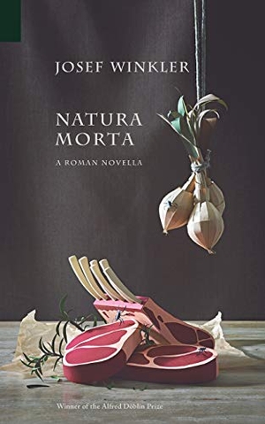 Winkler, Josef. Natura Morta - A Roman Novella. Contra Mundum Press, 2014.