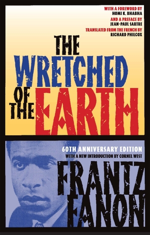 Fanon, Frantz. The Wretched of the Earth. Grove Atlantic, 2021.