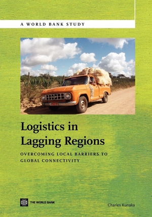 Kunaka, Charles. Logistics in Lagging Regions - Overcoming Local Barriers to Global Connectivity. World Bank Publications, 2010.