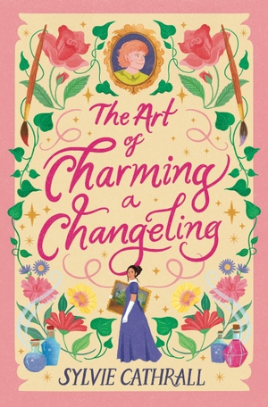 Cathrall, Sylvie. The Art of Charming a Changeling. Little, Brown Book Group, 2026.