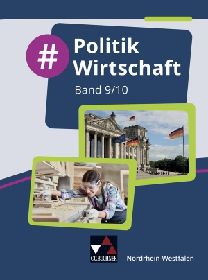 Deeken, Johannes / Tuncel, Teresa et al. #Politik Wirtschaft NRW 9/10 - Politik und Wirtschaft für die Realschule, Gesamtschule und Sekundarschule. Buchner, C.C. Verlag, 2023.