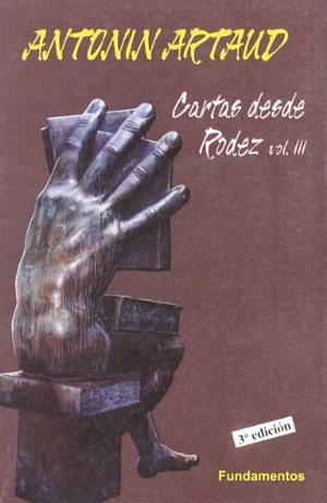 Artaud, Antonin. Cartas desde Rodez III. Editorial Fundamentos, 1980.