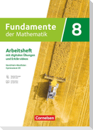 Fundamente der Mathematik 8. Schuljahr - Nordrhein-Westfalen - Arbeitsheft zum Schulbuch mit Erklärfilmen und digitalen Übungen