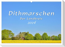 Dithmarschen - Der Landkreis (Wandkalender 2024 DIN A2 quer), CALVENDO Monatskalender