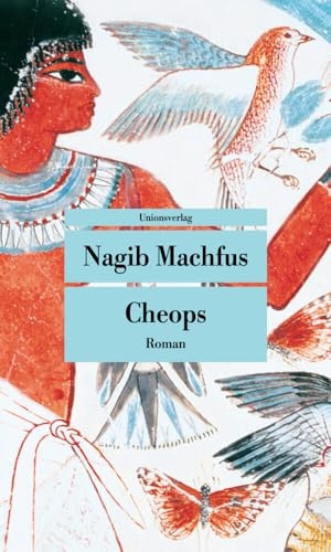 Machfus, Nagib. Cheops. Unionsverlag, 2007.