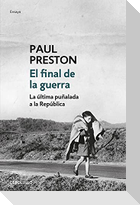 El final de la guerra : la última puñalada a la República