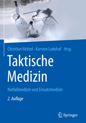 Ladehof, Karsten / Christian Neitzel (Hrsg.). Taktische Medizin - Notfallmedizin und Einsatzmedizin. Springer Berlin Heidelberg, 2015.