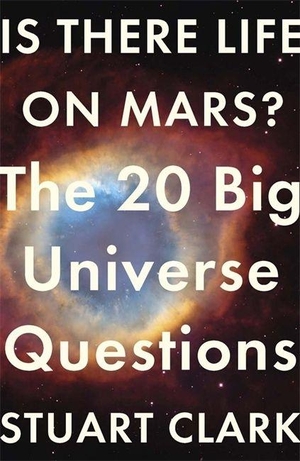 Clark, Stuart. Is There Life On Mars?. Jessica Kingsley Publishers, 2014.