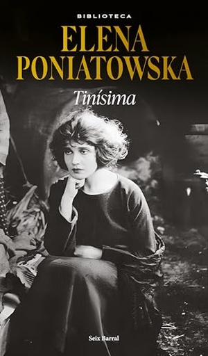 Poniatowska, Elena. Tinísima (Novela Biográfica / A Biographical Novel). Planeta Publishing Corp, 2025.