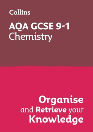 Collins Gcse. AQA GCSE 9-1 Chemistry Organise and Retrieve Your Knowledge - Ideal for the 2026 and 2027 Exams. HarperCollins Publishers, 2024.