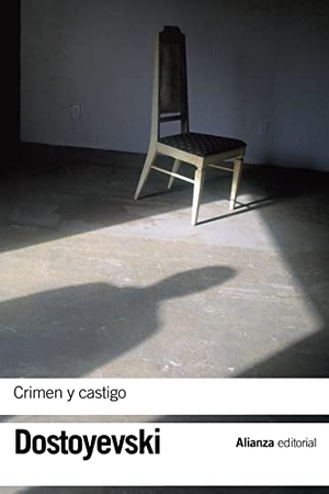 Dostoevskiï, Fiodor Mijaïlovich. Crimen y castigo. Alianza Editorial, 2011.