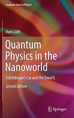 Lüth, Hans. Quantum Physics in the Nanoworld - Schrödinger's Cat and the Dwarfs. Springer International Publishing, 2015.