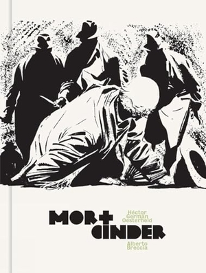 Breccia, Alberto / Héctor Germán Oesterheld. Mort Cinder. Fantagraphics Books, 2018.