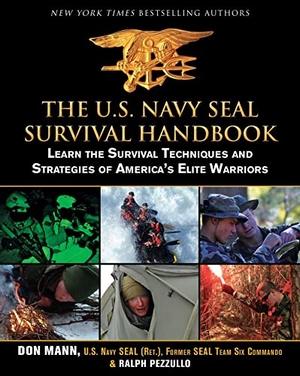 Mann, Don / Ralph Pezzullo. The U.S. Navy Seal Survival Handbook - Learn the Survival Techniques and Strategies of America's Elite Warriors. Skyhorse Publishing, 2012.