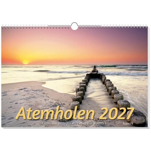 Atemholen 2027 - Oasen der Stille für ein Leben mit Weitblick. Kawohl Verlag GmbH, 2026.